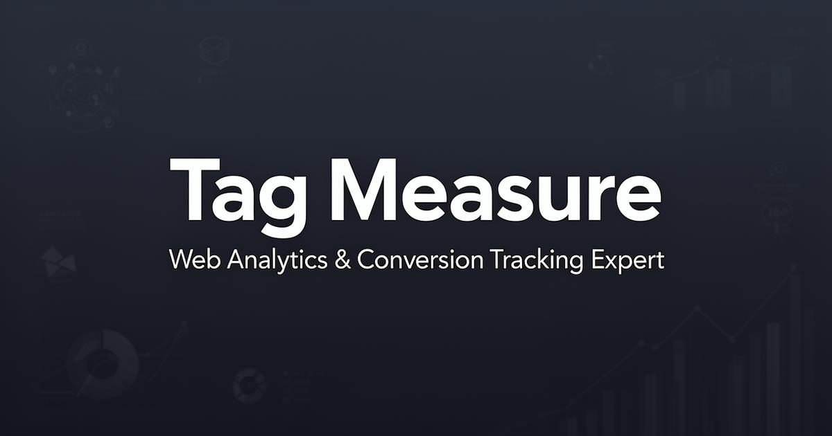 Tag Measure | Web Analytics & Conversion Tracking Expert
